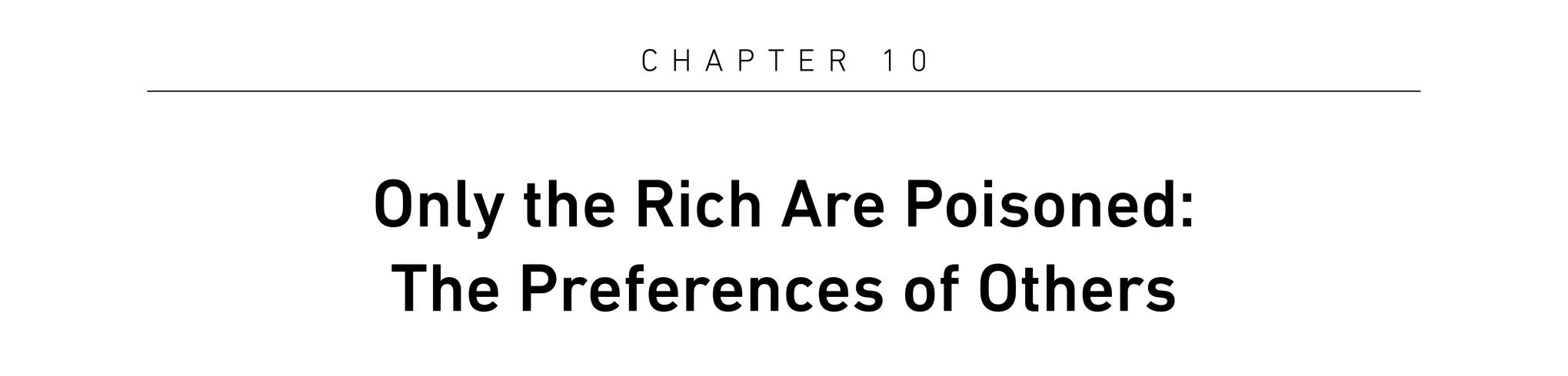 Chapter 10 Only the Rich Are Poisoned: The Preferences of Others