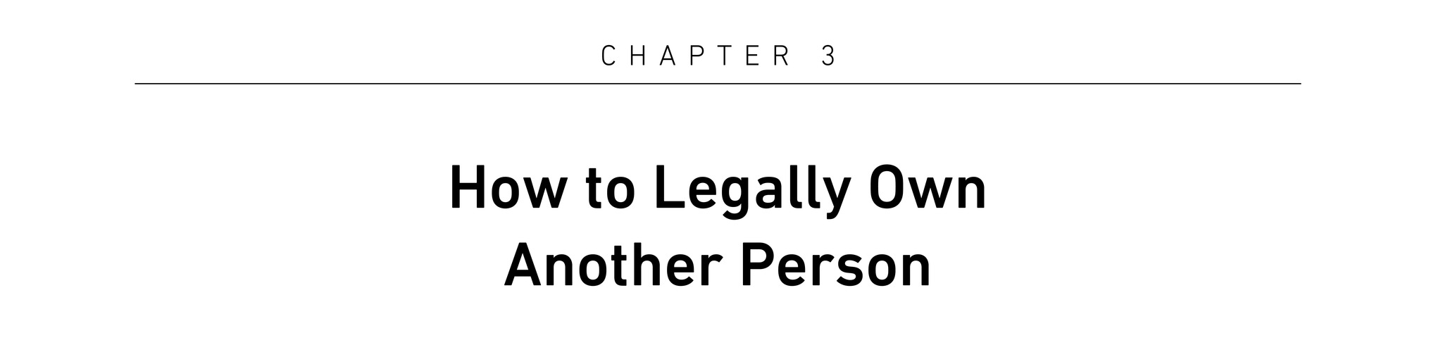 Chapter 3 How to Legally Own Another Person