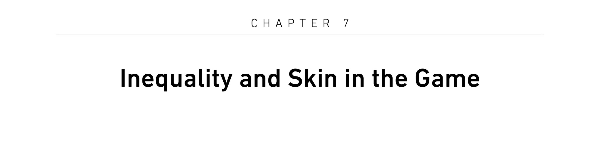 Chapter 7 Inequality and Skin in the Game